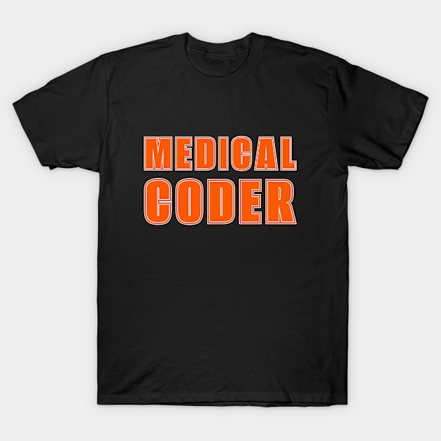 Medical coder, Medical biller gifts T-Shirt by Emy wise